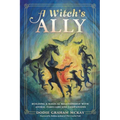 A Witch's Ally: Building a Magical Relationship with Animal Familiars & Companions - Paperback