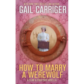 How To Marry A Werewolf: A Claw & Courtship Novella - Paperback