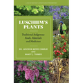 Luschiim's Plants: Traditional Indigenous Foods, Materials and Medicines - Paperback