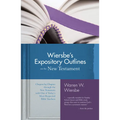 Wiersbe's Expository Outlines on the New Testament: Chapter-By-Chapter Through the New Testament with One of Today's Most Respected Bible Teachers - Hardcover