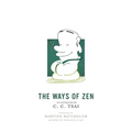 The Ways of Zen - Paperback