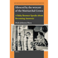 Silenced by the Weight of the Matriarchal Crown: A Baby Boomer Speaks about Becoming Anorexic - Paperback