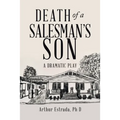 Death of a Salesman's Son: A Dramatic Play - Paperback