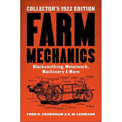 Farm Mechanics: The Collector's 1922 Edition - Paperback