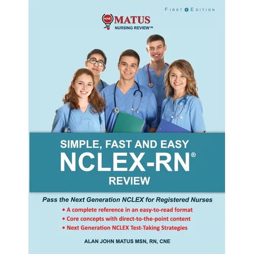 Simple, Fast and Easy NCLEX-RN Review: Pass the Next Generation NCLEX for Registered Nurses - Paperback