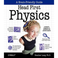 Head First Physics: A Learner's Companion to Mechanics and Practical Physics (AP Physics B - Advanced Placement) - Paperback