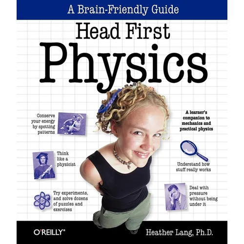 Head First Physics: A Learner's Companion to Mechanics and Practical Physics (AP Physics B - Advanced Placement) - Paperback