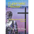 Cybernetic Messiah: Building the Antichrist System - Paperback