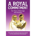 A Royal Commitment: Ten Years of Marriage and Activism - Paperback