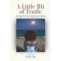 A Little Bit of Truth; Because the Lies Didn't Hurt Enough - Paperback