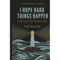 Finding Hope in Hard Things - Paperback