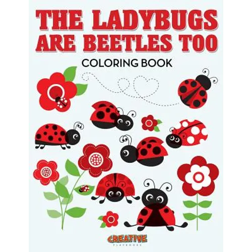 The Ladybugs Are Beetles Too Coloring Book - Paperback