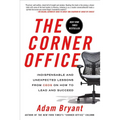 The Corner Office: Indispensable and Unexpected Lessons from Ceos on How to Lead and Succeed - Paperback