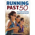 Running Past 50: Your Guide to Running Longevity and Success - Paperback