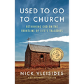 Used to Go to Church: Rethinking God on the Frontline of Life's Tragedies - Paperback