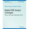 Modern EMC Analysis Techniques Volume I: Time-Domain Computational Schemes - Paperback