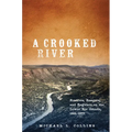 A Crooked River: Rustlers, Rangers, and Regulars on the Lower Rio Grande, 1861-1877 - Hardcover