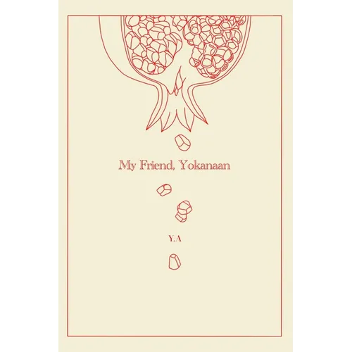 My Friend, Yokanaan. - Paperback