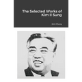 The Selected Works of Kim Il Sung - Paperback