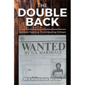 The Double Back: Wanted Fugitive, Contributing Citizen - Paperback
