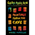 Paintings from the Cave: Three Novellas - Paperback