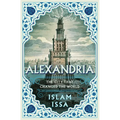 Alexandria: The City That Changed the World - Hardcover