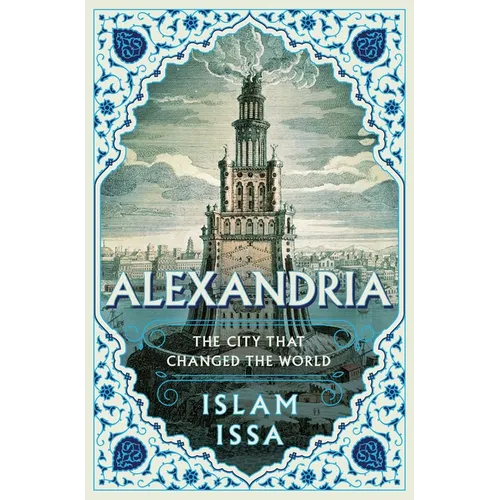 Alexandria: The City That Changed the World - Hardcover