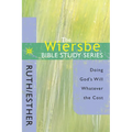 The Wiersbe Bible Study Series: Ruth / Esther: Doing God's Will Whatever the Cost - Paperback