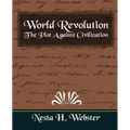 World Revolution the Plot Against Civilization (New Edition) - Paperback