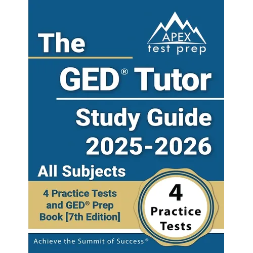 The GED Tutor Study Guide 2025-2026 All Subjects: 4 Practice Tests and GED Prep Book [7th Edition] - Paperback