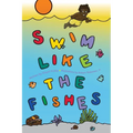 Swim Like the Fishes - Paperback