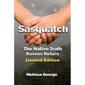 Sasquatch, The Native Truth, Ravens Return - Paperback