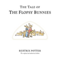 The Tale of the Flopsy Bunnies - Paperback
