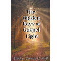 The Hidden Rays of Gospel Light - Paperback
