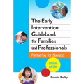 The Early Intervention Guidebook for Families and Professionals: Partnering for Success - Paperback