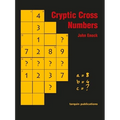 Cryptic Cross Numbers: Cross Number Puzzles with a High Degree of Problem Solving - Paperback