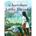 Secrets and Mysteries of the Cherokee Little People - Paperback