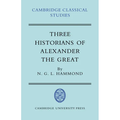 Three Historians of Alexander the Great - Paperback