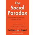 The Social Paradox: Autonomy, Connection, and Why We Need Both to Find Happiness - Hardcover