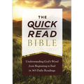 The Quick-Read Bible: Understanding God's Word from Beginning to End in 365 Daily Readings - Paperback