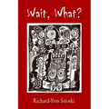 Wait, What? - Paperback