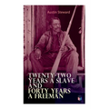 Twenty-Two Years a Slave and Forty Years a Freeman - Paperback