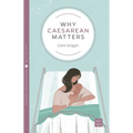 Why Caesarean Matters - Paperback
