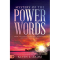 Mystery of the Power Words: Speak the Words That Move Mountains and Make Hell Tremble - Hardcover