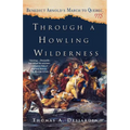Through a Howling Wilderness: Benedict Arnold's March to Quebec, 1775 - Paperback