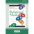 Relational Mask: Removing The Barriers That Keep Us Apart (16pt Large Print Edition) - Paperback