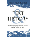 Text and History: Historiography and the Study of the Biblical Text - Paperback