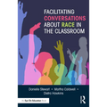 Facilitating Conversations about Race in the Classroom - Paperback