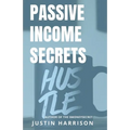 Passive Income Secrets: Make money while you sleep - Paperback
