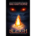 The Sleigh (A Nail Biting Supernatural Suspense Thriller): It's Christmas Eve. Pray he doesn't come down your chimney. - Paperback
